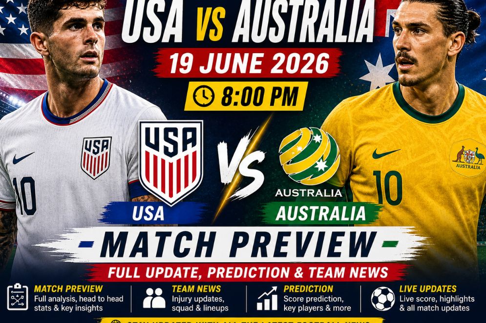 USA vs Australia 19 June 2026 Match Preview: Full Update, Prediction & Team News